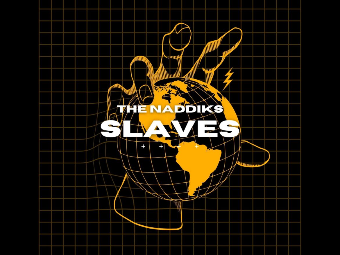 The Naddiks song Slaves, cover art